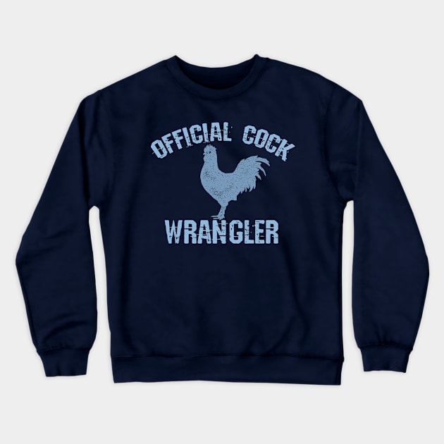 Official Cock Wrangler Crewneck Sweatshirt by ArtisticRaccoon